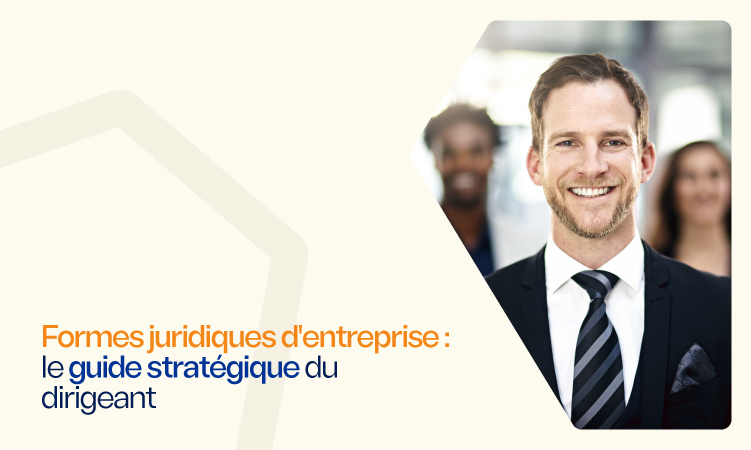 Portrait souriant d’un dirigeant en costume, illustrant le guide stratégique sur les formes juridiques d’entreprise
